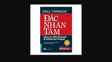 Đắc Nhân Tâm - Phần 1 - Chương 3 [ Ai Làm Được Điều Dưới Đây, Người Đó Sẽ Có Cả Thế Giới ]