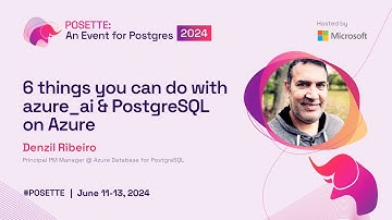 6 things you can do with azure_ai & PostgreSQL on Azure | POSETTE 2024