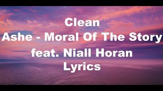 Video thumbnail of "Ashe - Moral Of The Story (Clean - Lyrics) feat. Niall Horan"