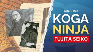 🥷 KOGA NINJA | FUJITA SEIKO | INSIDE NINJUTSU