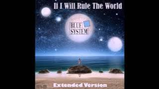 Blue System - If I Will Rule The World Extended Version (mixed by Manaev)