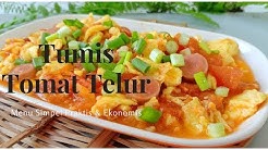 Tumis Tomat Telur Menu Masakan Sederhana Sehari Hari Sangat Praktis Dan Ekonomis - Durasi: 5.18. 
