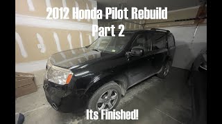 2012 Honda Pilot Rebuild Part 2 (Its Done!)