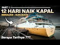 Trip papua  ep13 memulai perjalanan 12 hari di kapal merauke  surabaya km leuser 1