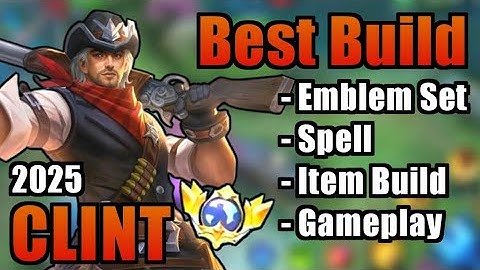 CLINT BEST BUILD 2025 | TOP 1 GLOBAL CLINT BUILD | CLINT MOBILE LEGENDS | MLBB