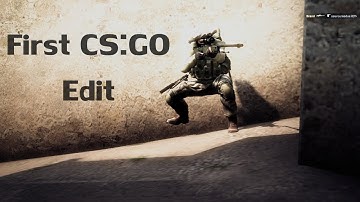 CS:GO | First CS:GO Edit