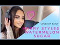 Harry styles  watermelon sugar cover by natly