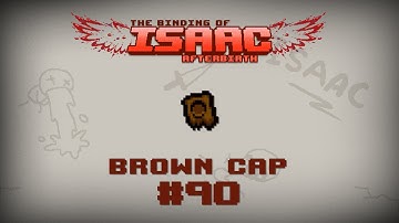 Binding of Isaac: Afterbirth Item guide - Brown Cap