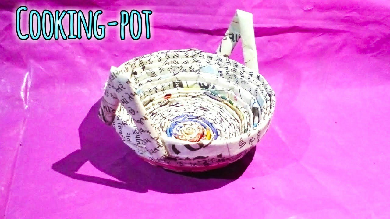 Cooking-pot | how to make cooking-pot with newspaper easy | paper