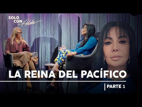 La REINA DEL PACÍFICO, una MUJER de ARMAS TOMAR I #SoloConAdela Parte I