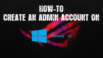 Team Noxious - How to create a new Admin account on Windows 10 (Two Methods)