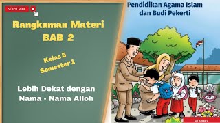 Rangkuman Materi PAI dan Budi Pekerti Kelas 5 Bab 2 Semester 1| Lebih Dekat dengan Nama - Nama Alloh