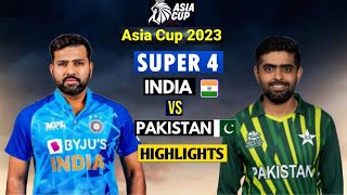 Ind vs Pak 3rd match asia cup 2023 highlights | India vs Pakistan asia cup super 4 match highlights