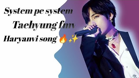System pe system ~ ⁠❛❛Taehyung❛❛⁠  {FMV} Haryanvi song 🔥💫✨