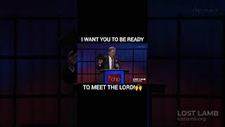 I want you to be ready to meet the Lord!🙌