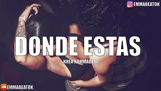 DONDE ESTAS REMIX - KHEA | EMMABEAT