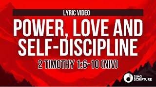 Power, Love, and Self-Discipline (2 Timothy 1:6-10) (NIV) Official Lyric Video