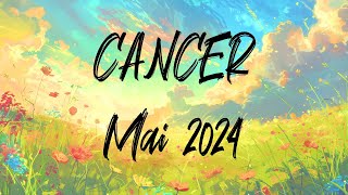 ♋ CANCER ♋ - MAI 2024