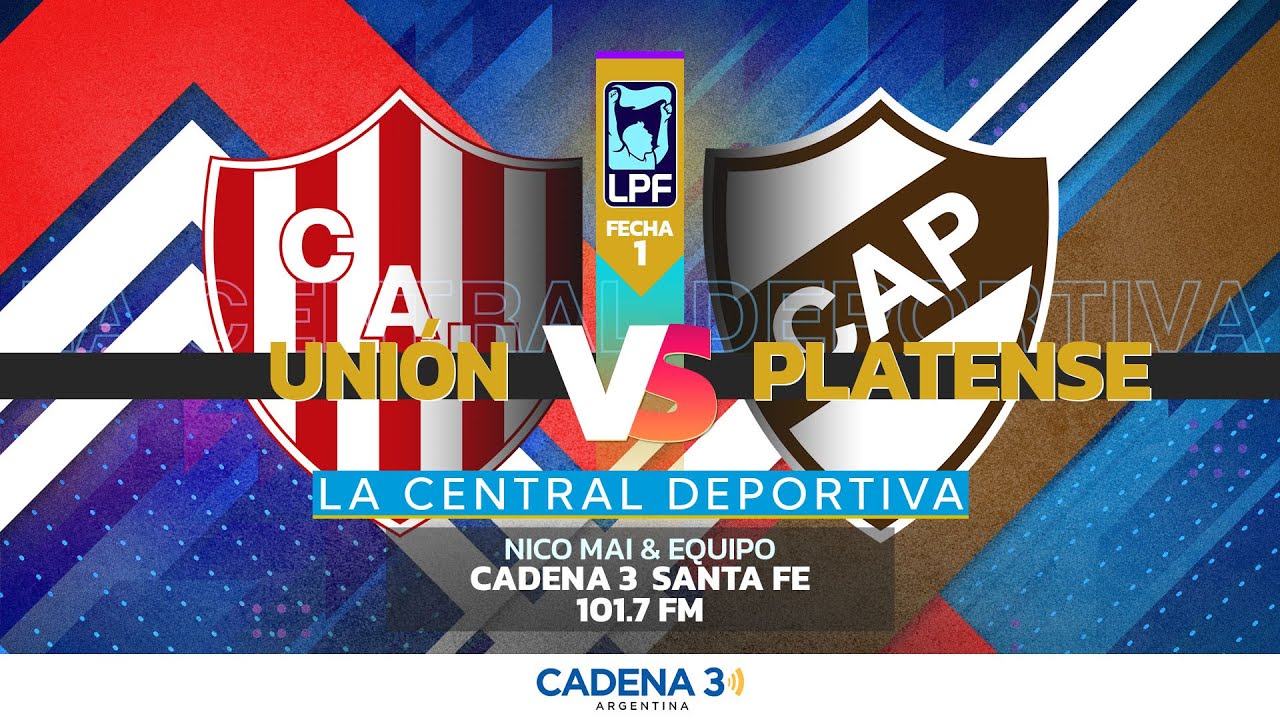 🔴 EN VIVO | UNIÓN vs PLATENSE | FECHA 1 | TORNEO APERTURA | La Central Deportiva | Cadena 3