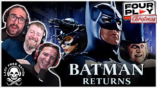 BATMAN RETURNS: WORSE than we remembered, cursed by nostalgia - Four Play Ep. 17 (Christmas Movies)