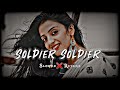 SOLDIER ❌💔SOLDIERS SLOWED ❌🥺reverb remix lofi sad song night song old songs🎵