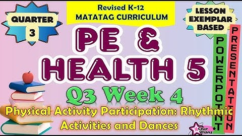 MAPEH 5 (PE and Health) Quarter 3 Week 4 MATATAG Curriculum / Revised K-12 LE Based PowerPoint
