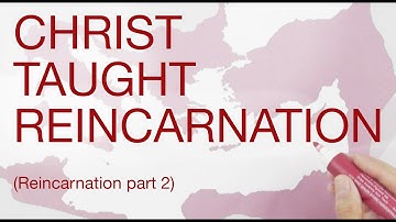 CHRIST TAUGHT REINCARNATION explained by Hans Wilhelm