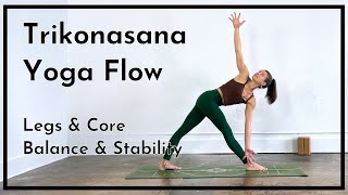 Trikonasana Yoga Flow • Legs And Core • Balance and Stability