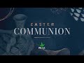 Easter Communion Service | New Life Christian Church