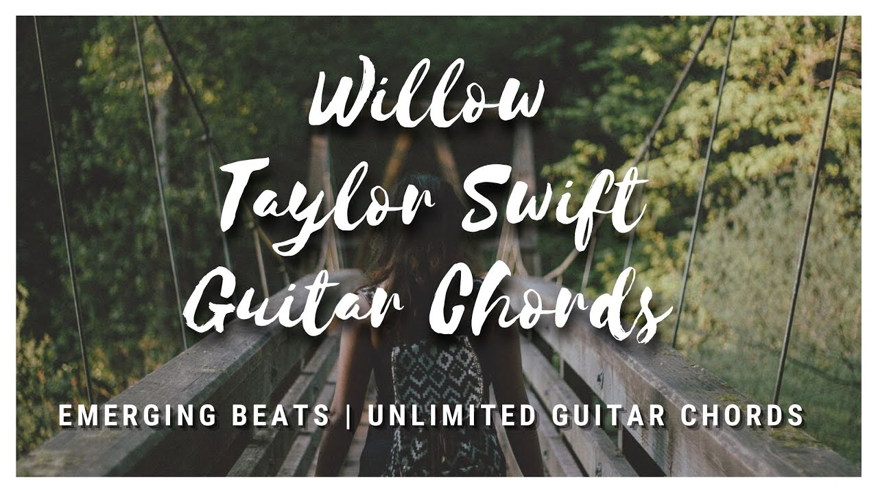 Willow Guitar Tutorial Taylor Swift Willow Guitar Chords YouTube