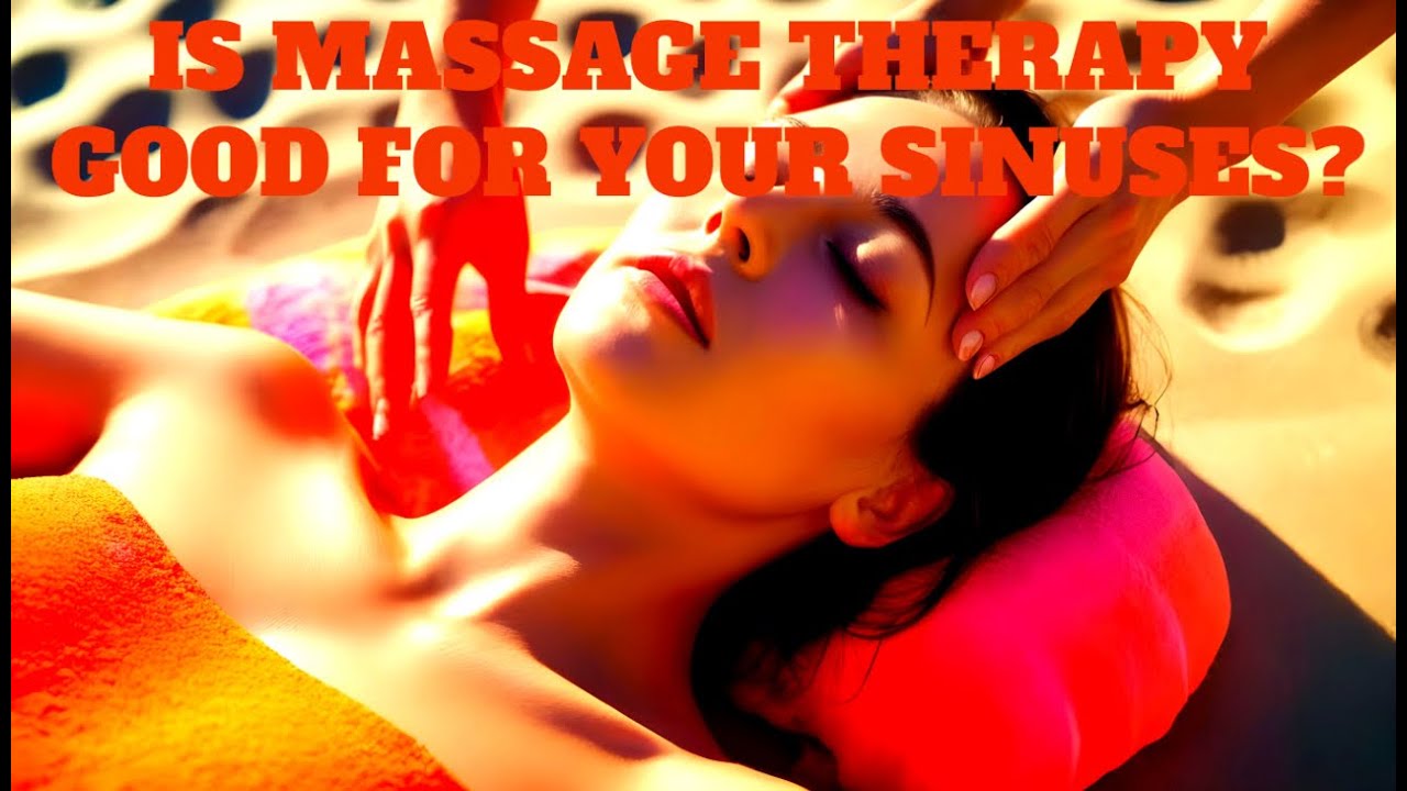 Can Massage Therapy Help Clear Your Sinuses? YouTube