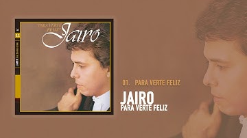 Jairo - Para Verte Feliz (Audio Oficial)