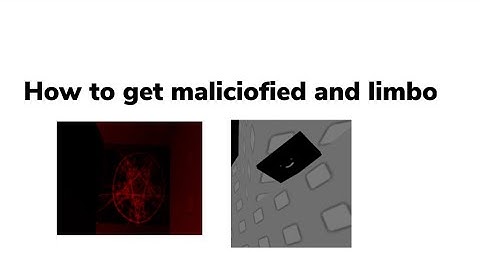 How to get maliciofied and limbo (game in desc)