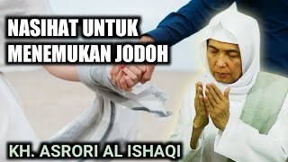 KH. Asrori Al Ishaqi - Nasehat Untuk Menemukan Jodoh