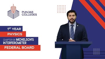 PGC Lectures-Inter Part 1-Fedreal Board-Physics-Chapter 9-Michelson