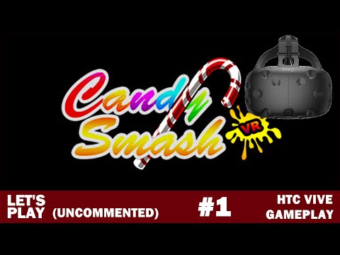 Candy Smash VR Gameplay #1 HTC Vive