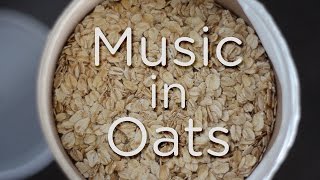 Music in Objects 3: Oats