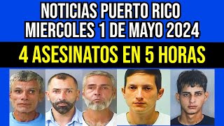 Noticias Puerto Rico: Seguridad, incidentes y Crisis de Servicios | Hoy Miercoles 1 Mayo 2024