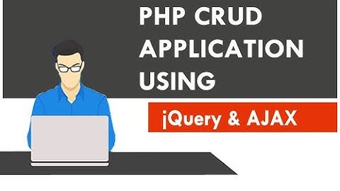 How to make a CRUD application using PHP, jQuery and Ajax Part-1