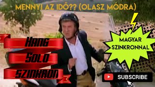 Mennyi Az Idő?? Olasz Módra Magyar Szinkronnal
