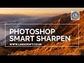 Photoshop Smart Sharpen Tutorial for Landscape Photographers