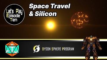 Lets Play: Ep 10 - Orbital Sails, Space Flight & Silicon | Dyson Sphere Program (Early Access)  2021