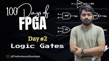How to implement Logic Gates on FPGA | 100 Days of FPGA