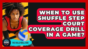 When To Use Shuffle Step Court Coverage Drill In A Game? - The Volleyball Hub