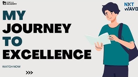 My Journey to Excellence | NxtWave | 4.0 CCBP ACADEMY | Introduction | Feb 2023