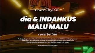 [CITYPOP] dia & INDAHKUS - MALU MALU | COVER