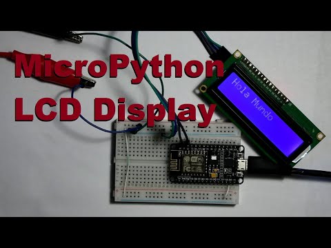 Micropython - Como usar el display Lcd 16x2