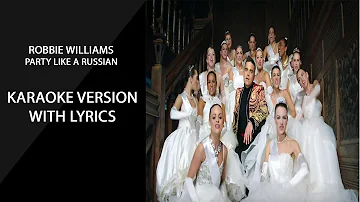 Robbie Williams  Party Like A Russian karaoke version with clean lyrics