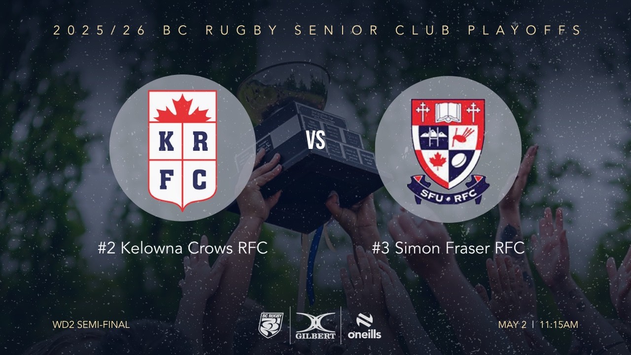2026 BC Rugby SFs: Kelowna Crows RFC vs. Simon Fraser RFC (WD2) - YouTube