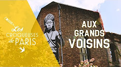 { vidéo } Les Croqueuses aux Grands Voisins